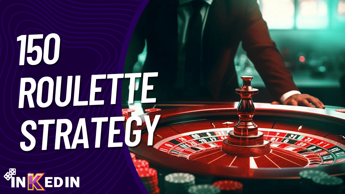 150 Roulette Strategy Guide