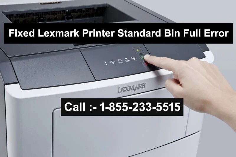 Lexmark Printer Standard Bin Full Error 18552335515 How to Fix