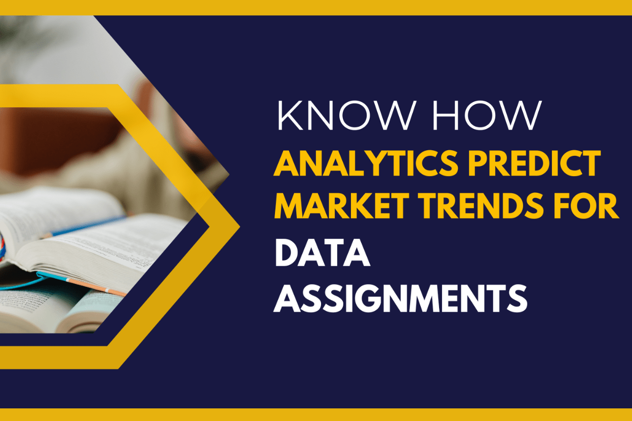Data Assignment Guide on Analytics Predict Market Trends