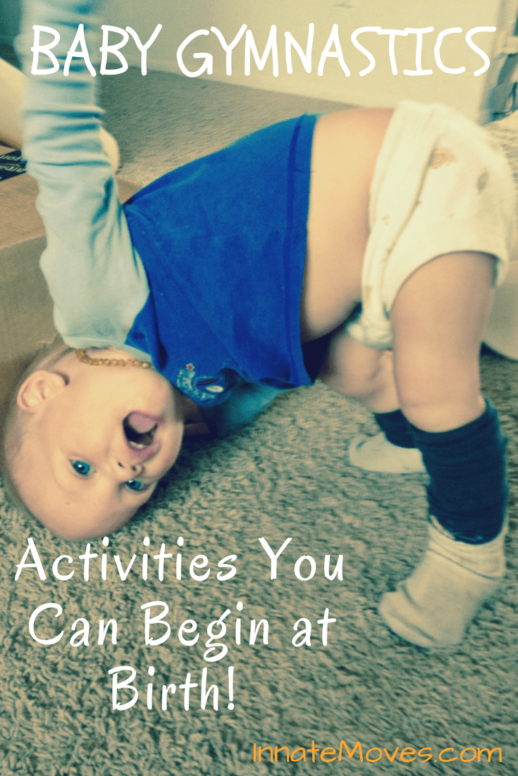 Baby Gymnastics Activities You Can Begin at Birth! Innate Moves