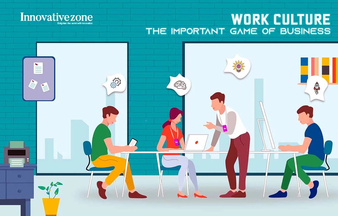Work culture The Important Game of Business InnovativeZone