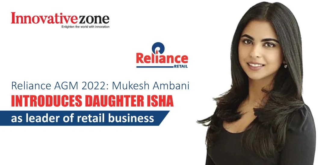 Reliance AGM 2022 Mukesh Ambani introduces daughter Isha as leader of