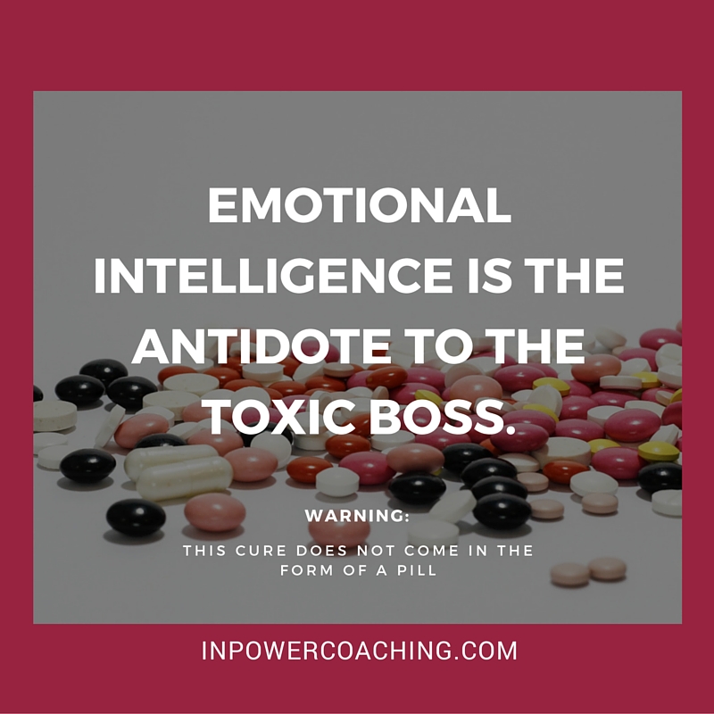 3 Ways Emotional Intelligence Can Cure The Toxic Boss
