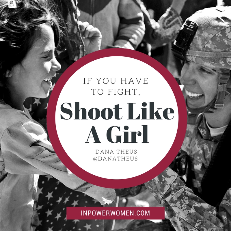If You Have to Fight, Shoot Like a Girl