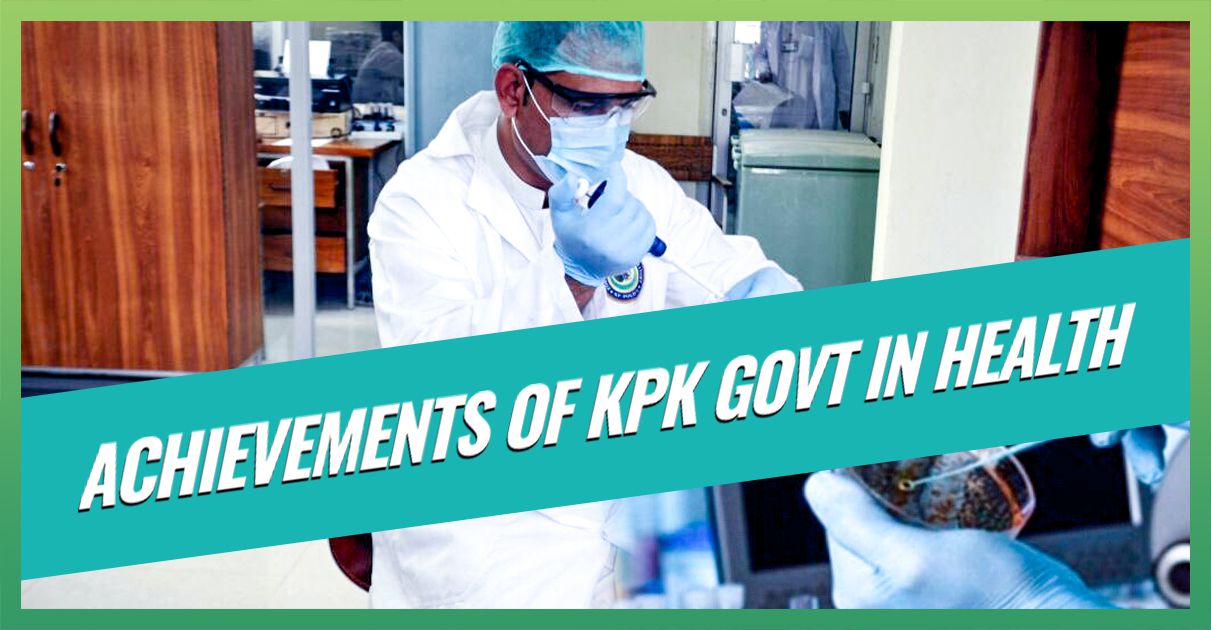 Achievements of KPK Govt in health department Detailed Report