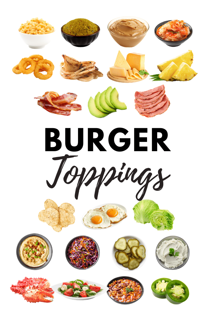 30 Fun Burger Toppings and Ideas Insanely Good