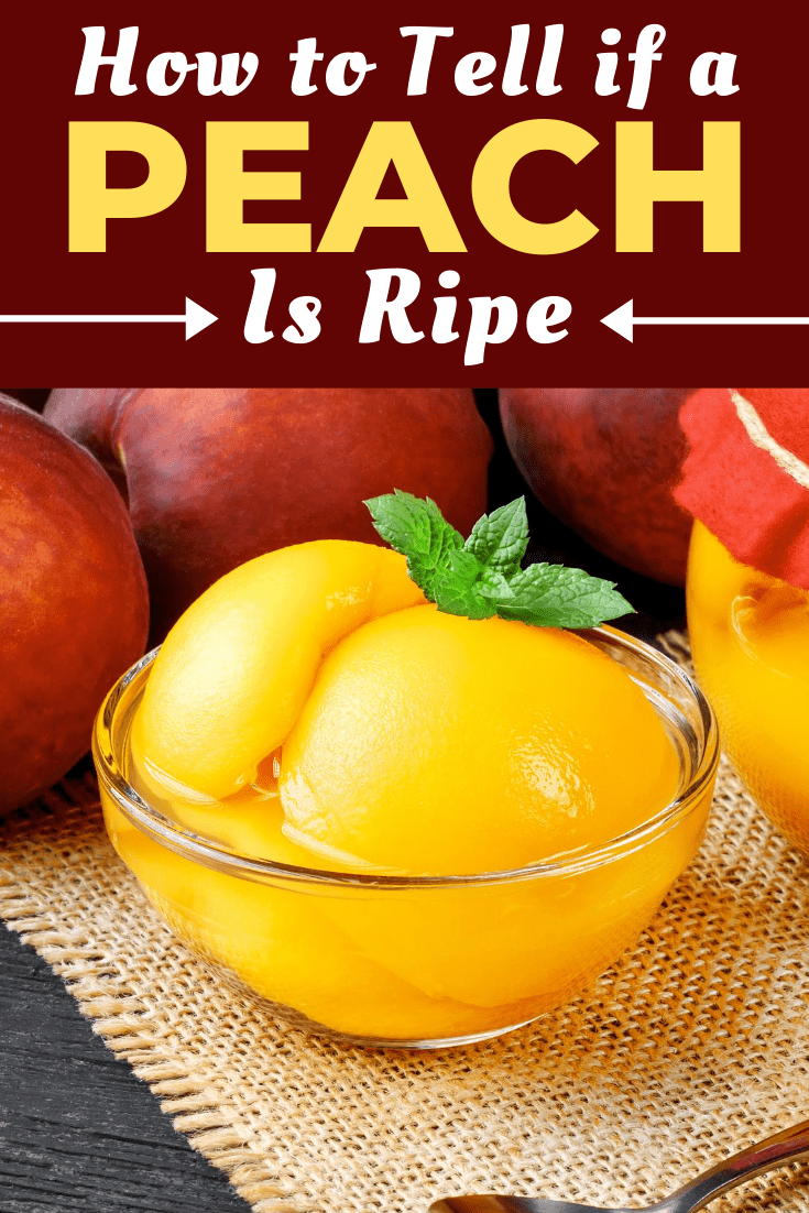 How To Tell If a Peach Is Ripe (3 Simple Ways) Insanely Good