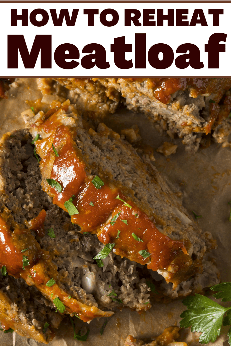 How To Reheat Meatloaf (4 Simple Ways) Insanely Good