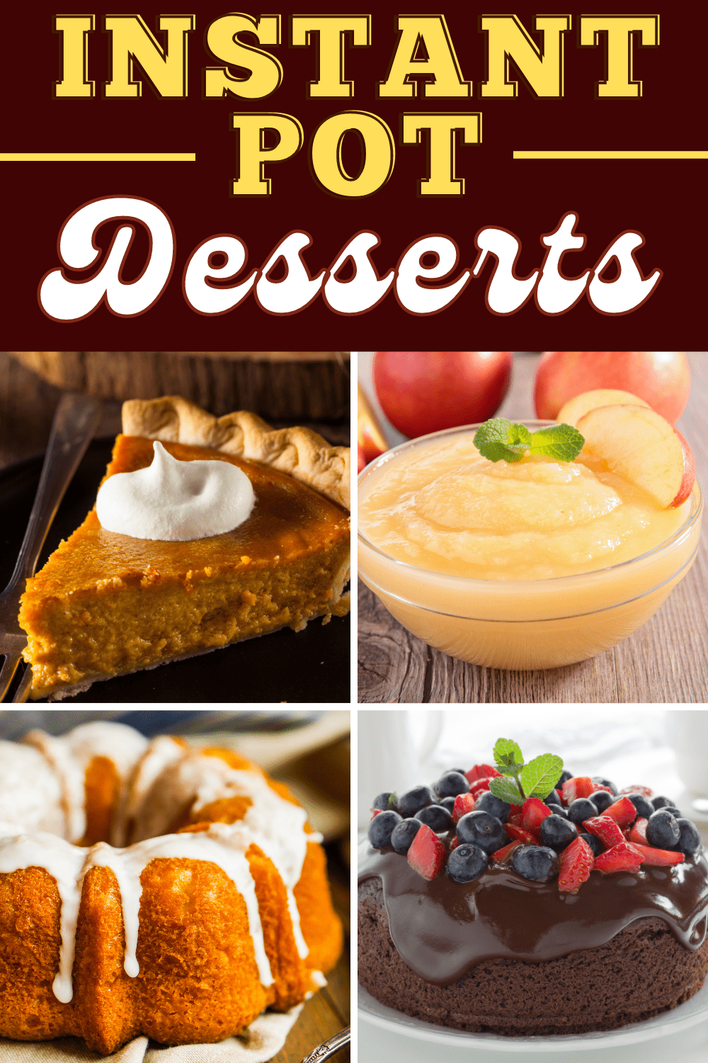 30 Best Instant Pot Desserts Insanely Good