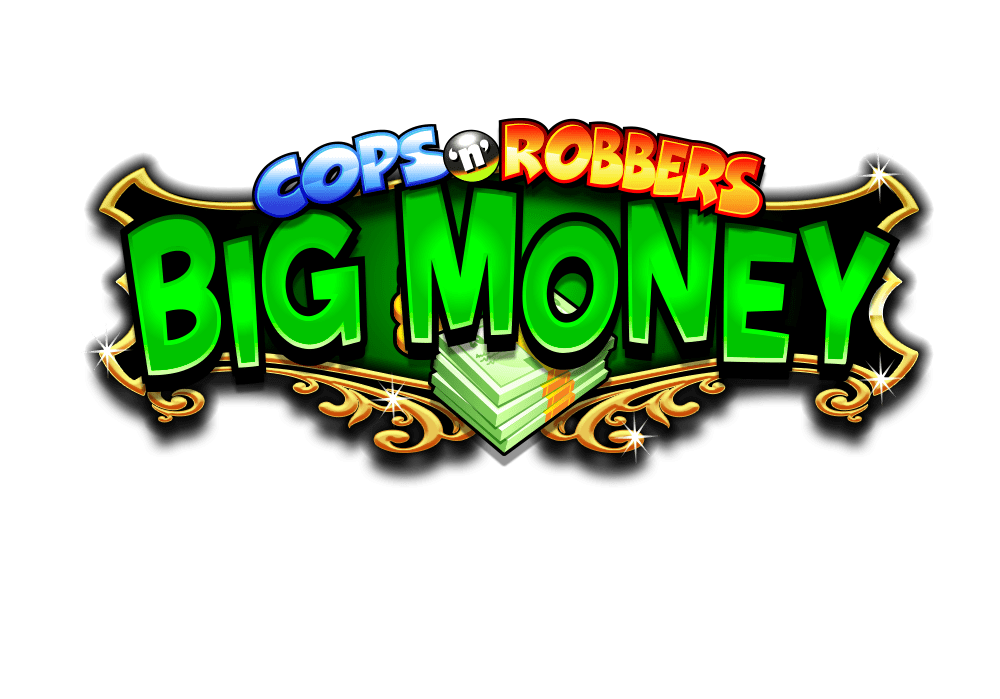 Cops ‘n’ Robbers Big Money Inspired Entertainment