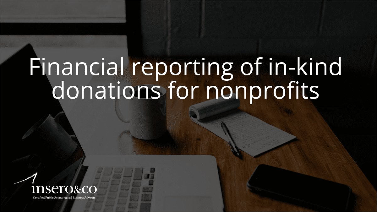 Financial reporting of inkind donations for nonprofits Insero & Co. CPAs
