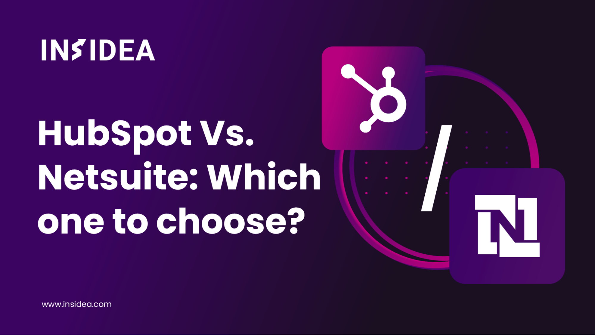 HubSpot Vs. Netsuite Which one to choose? INSIDEA