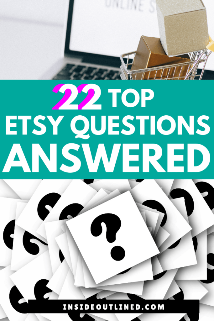 22 Top Etsy Questions Answered InsideOutlined