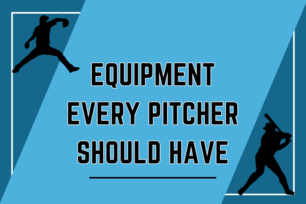 Pitcher's Arsenal Essential Equipment Every Pitcher Should Have 2024