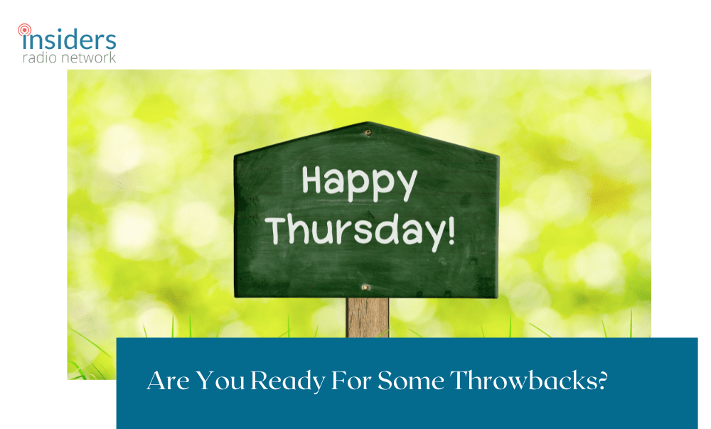 Feature Throwback Thursday Insiders Radio Network