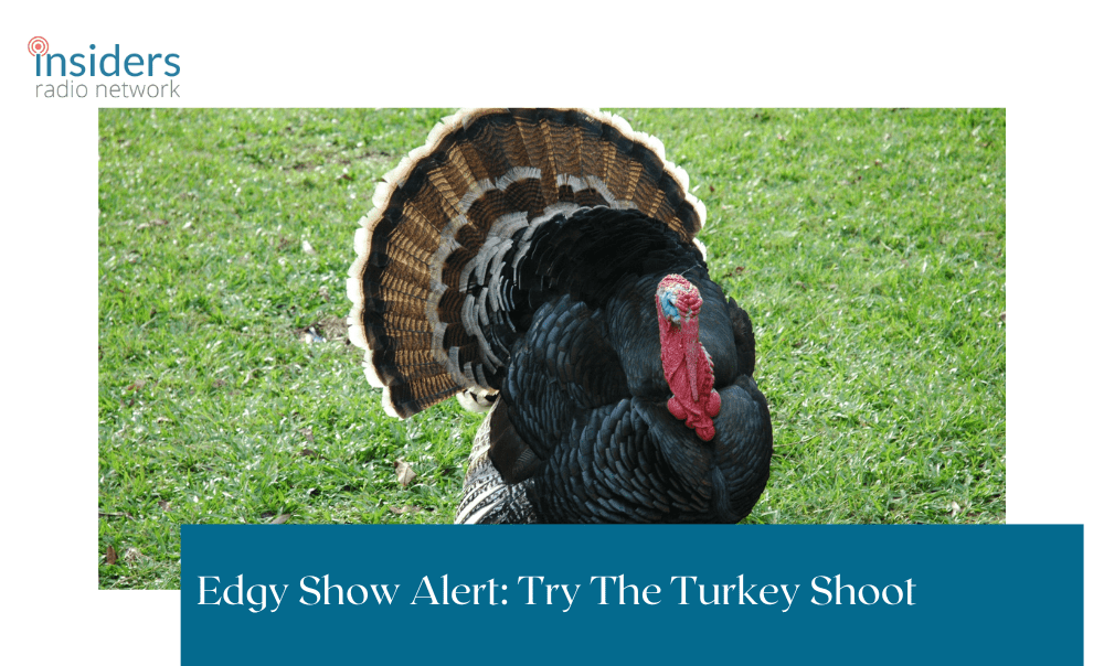 Stunt The Turkey Shoot Insiders Radio Network