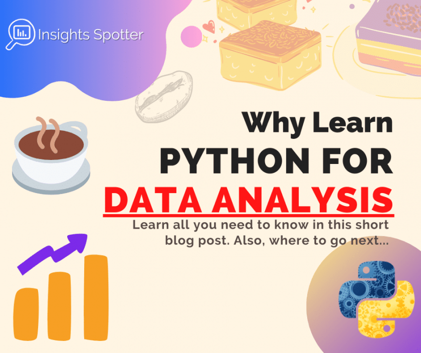 Why Learn Python for Data Analysis, The Smart Choice? Insights Spotter