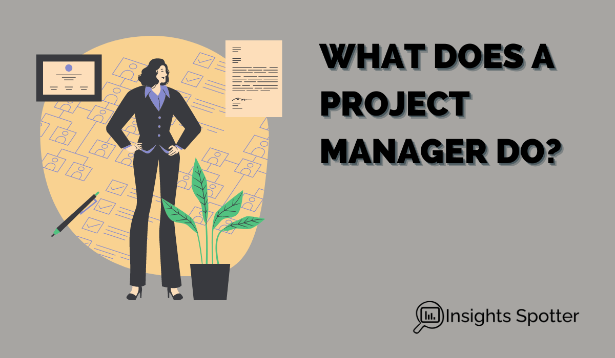 What Does a Project Manager Do Insights Spotter