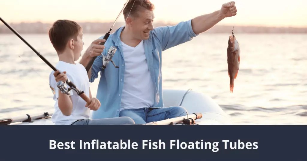 9 Best Inflatable Fish Floating Tubes Of 2024 ISM