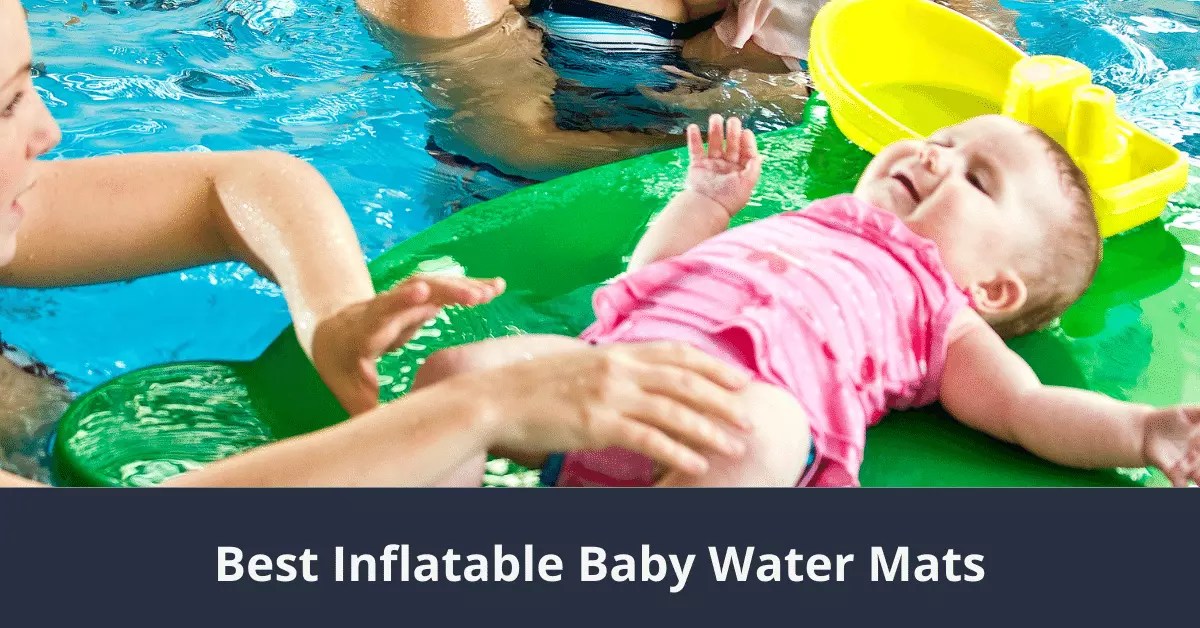 7 Best Inflatable Baby Water Mats Of 2024 ISM