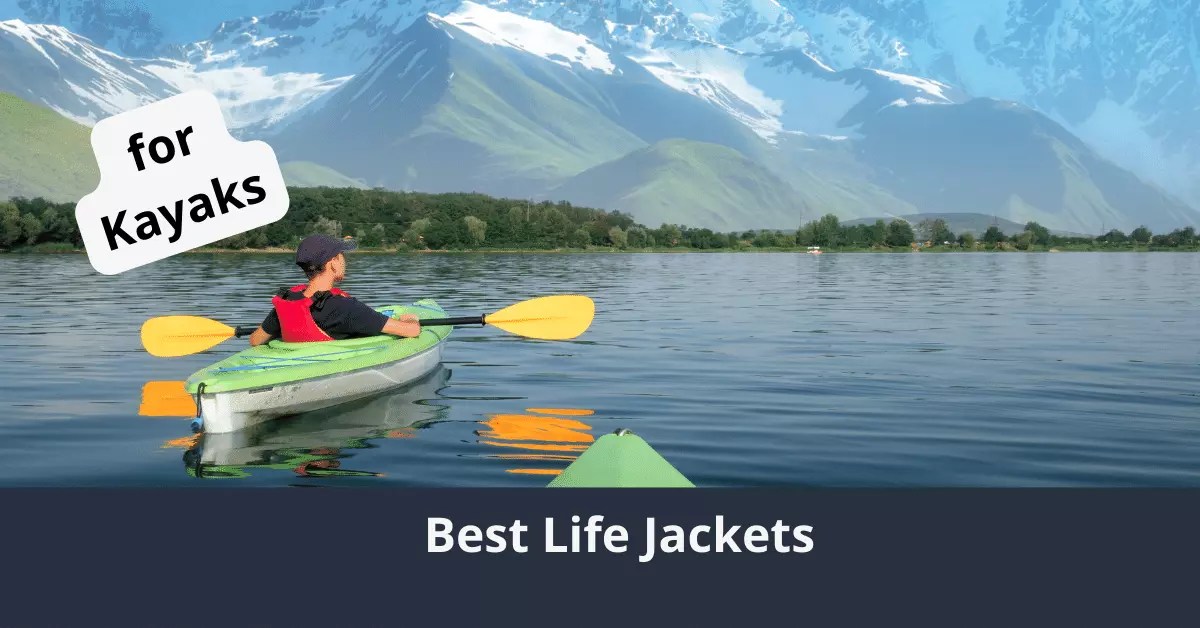 Best Kayak Life Jackets Of 2024 ISM