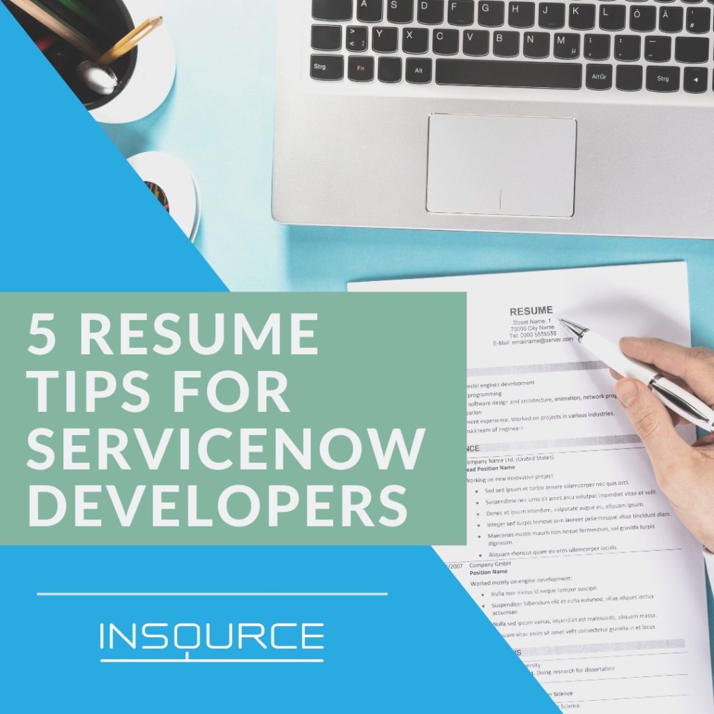 5 Resume Tips for ServiceNow Developers InSource, Inc.