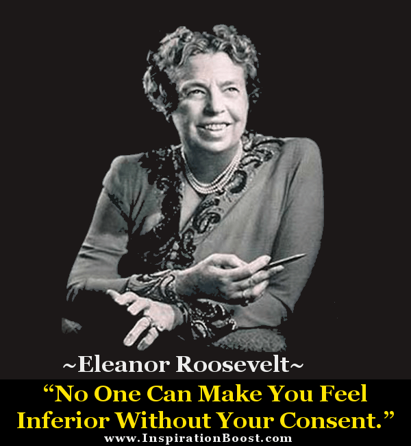 eleanor roosevelt inferior quote Eleanor Roosevelt Quotes