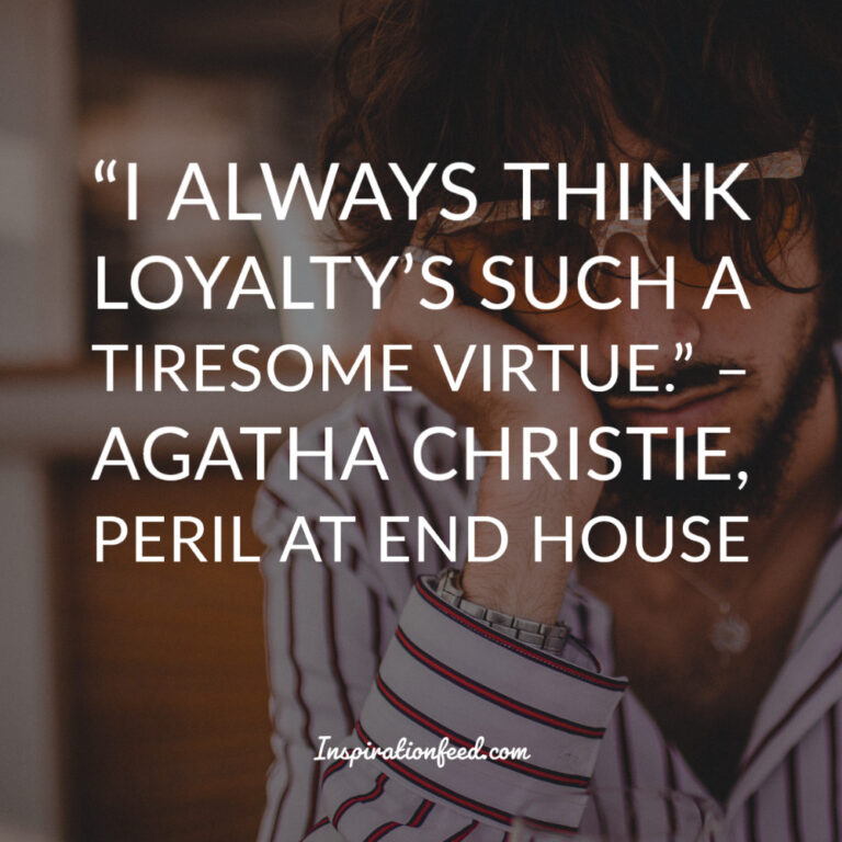 85 Inspiring Quotes For the Loyal and the Brave Inspirationfeed