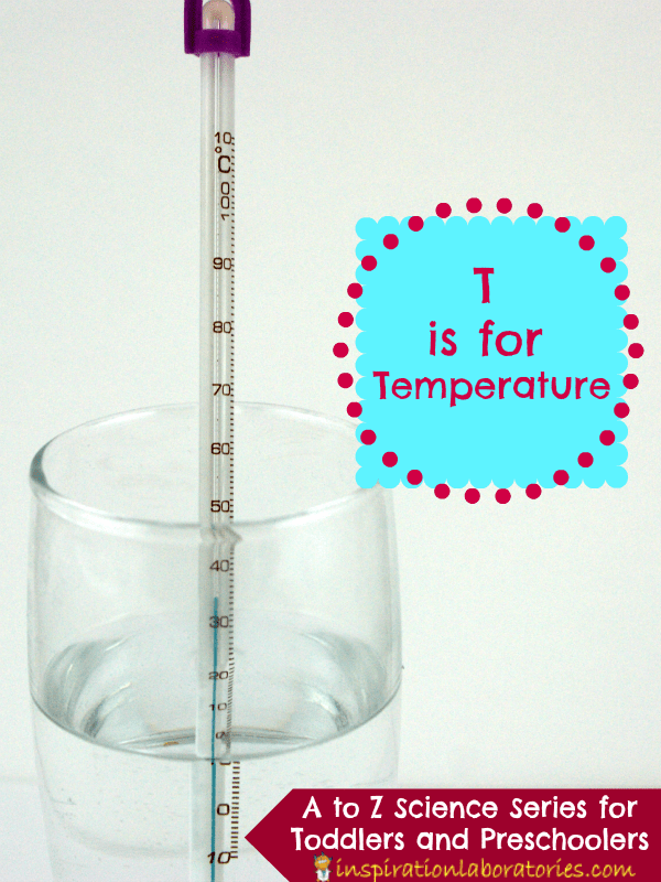T is for Temperature | Inspiration Laboratories