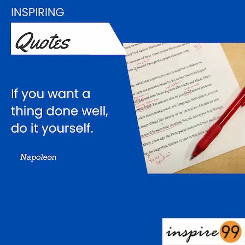 If you want something done right do it yourself Inspire99