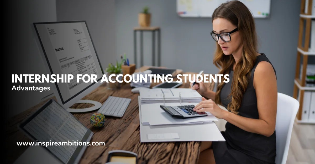 Internship for Accounting Students Opportunities and Advantages