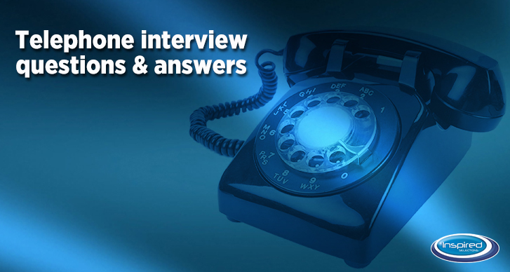 Telephone interview questions and answers Inspired Selections