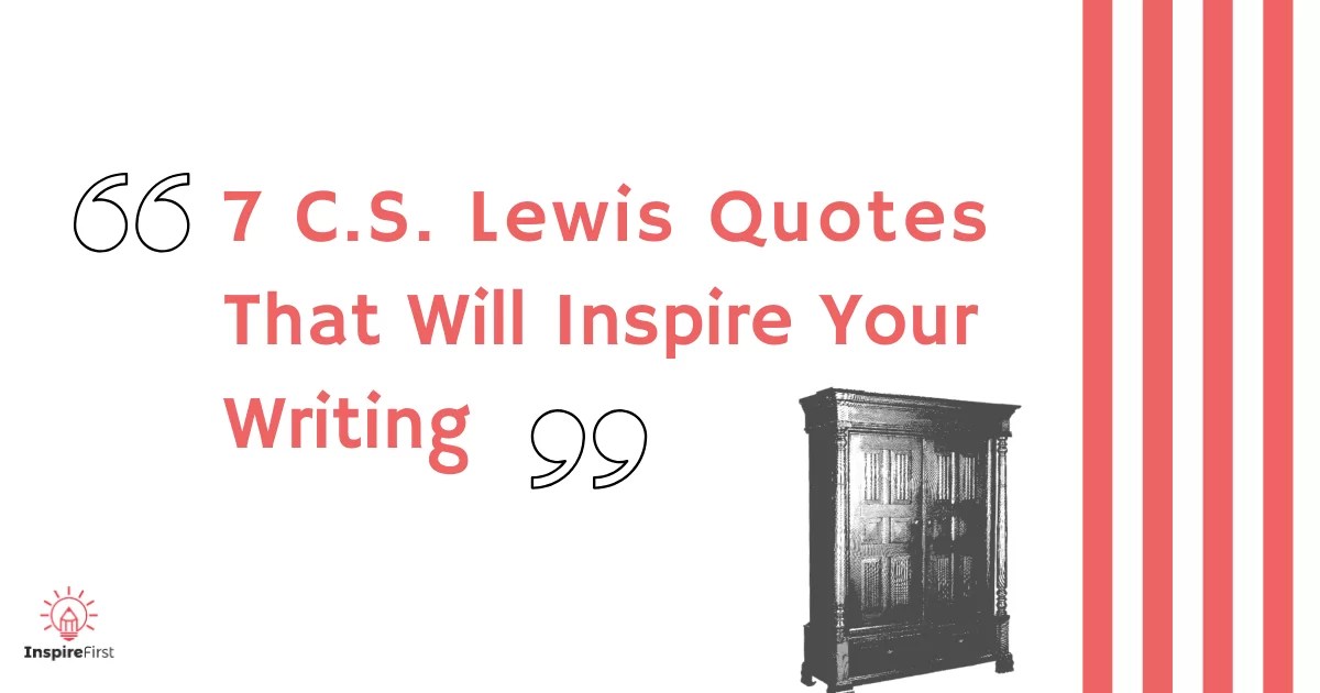 The 7 Best C.S. Lewis Quotes for Inspiring Writers