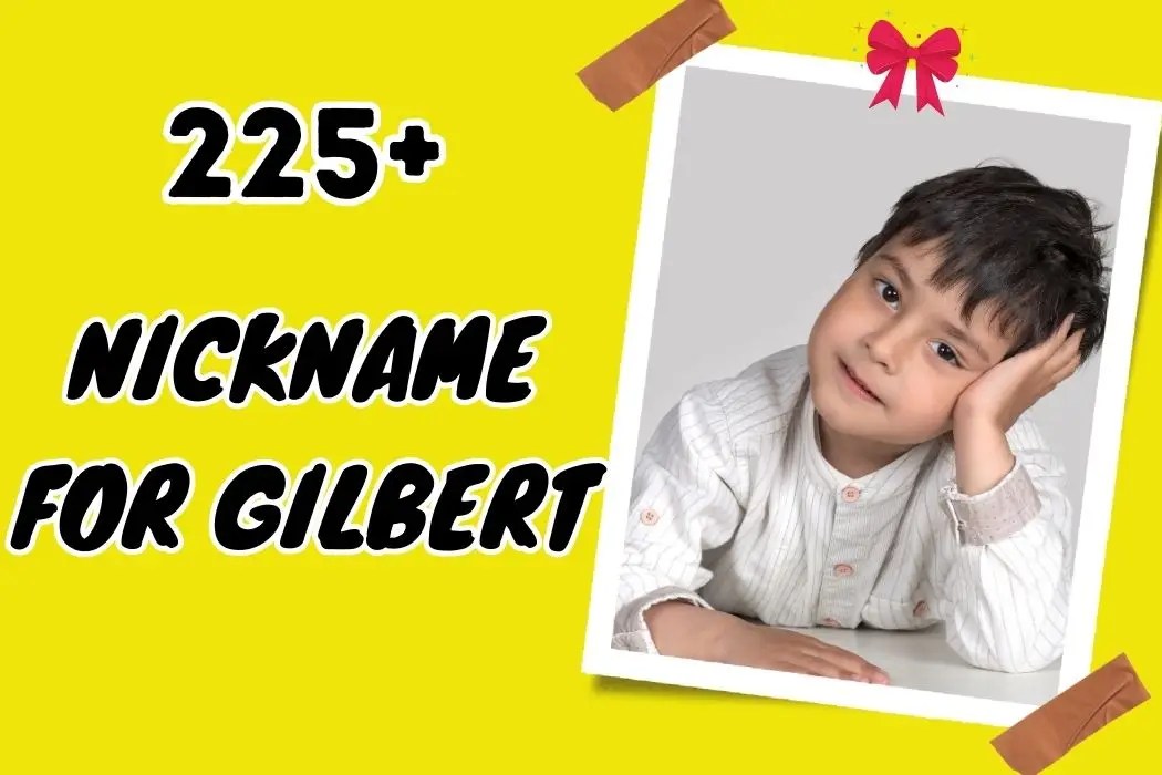 Nickname for Gilbert Unique Choices for Every Personality