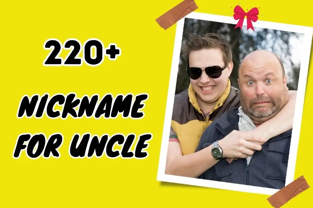 Nickname for Uncle Creative Ideas for a Special Bond