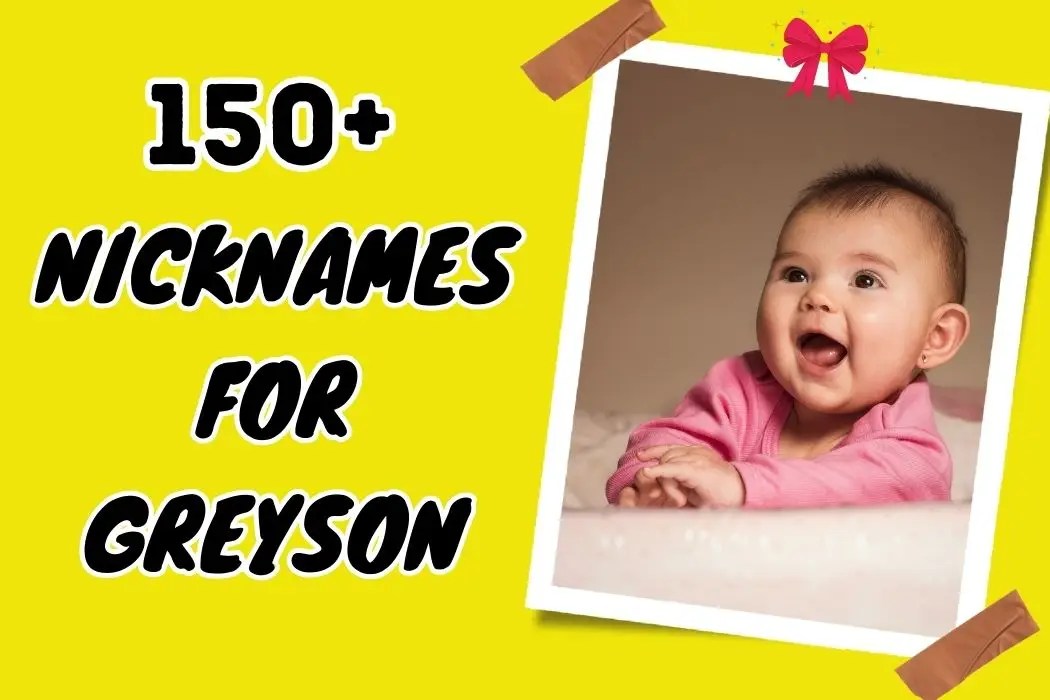Nicknames for Greyson Fun & Creative Ideas for Your Child