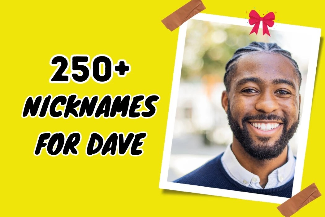 250+ Nicknames for Dave Stand Out with Style