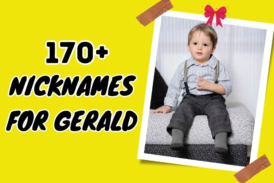 170+ Nicknames for Gerald Personalize with Style