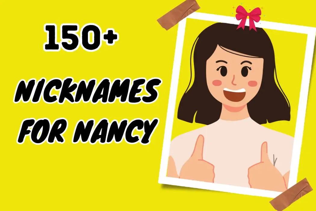 150+ Nicknames for Nancy Stand Out, Be Original