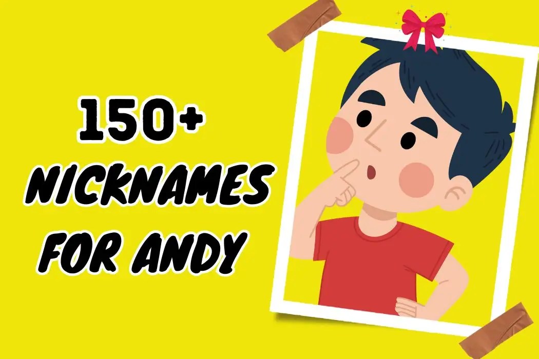 150+ Unique Nicknames for Andy Personalize Your Bond
