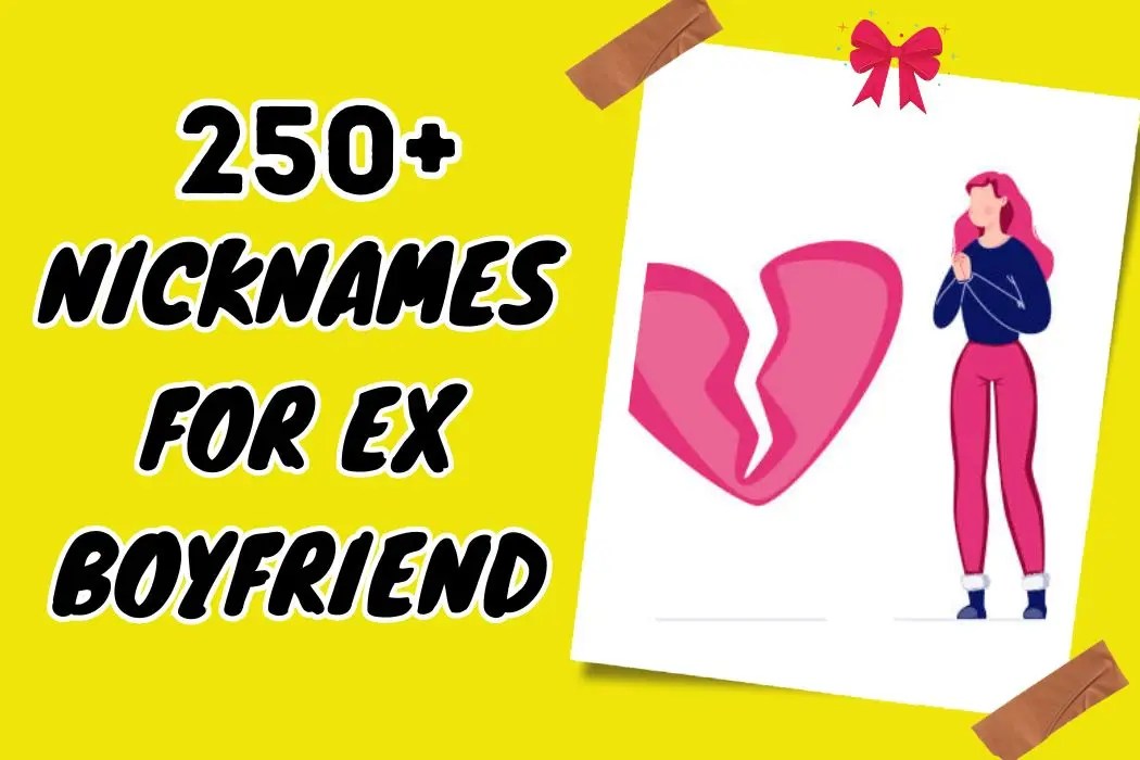 250+ Nicknames for Ex Turning Pain into Power