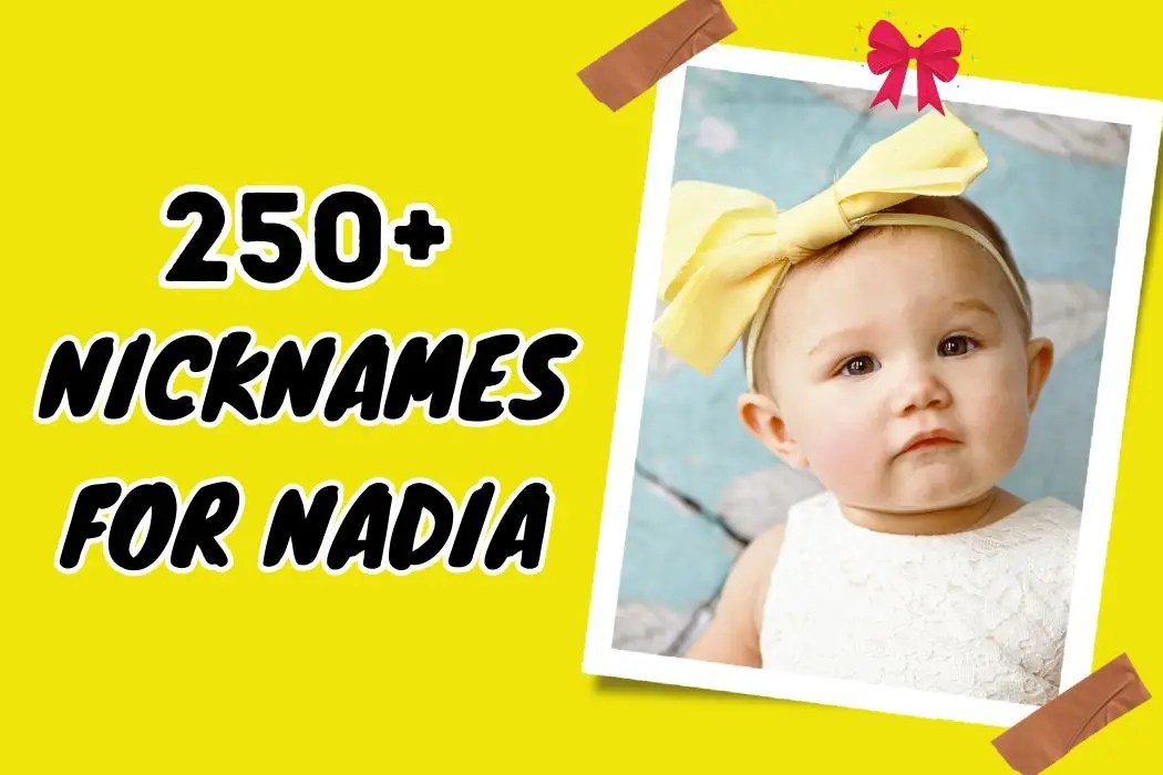 250+ Personalize with Nicknames for Nadia Show Love