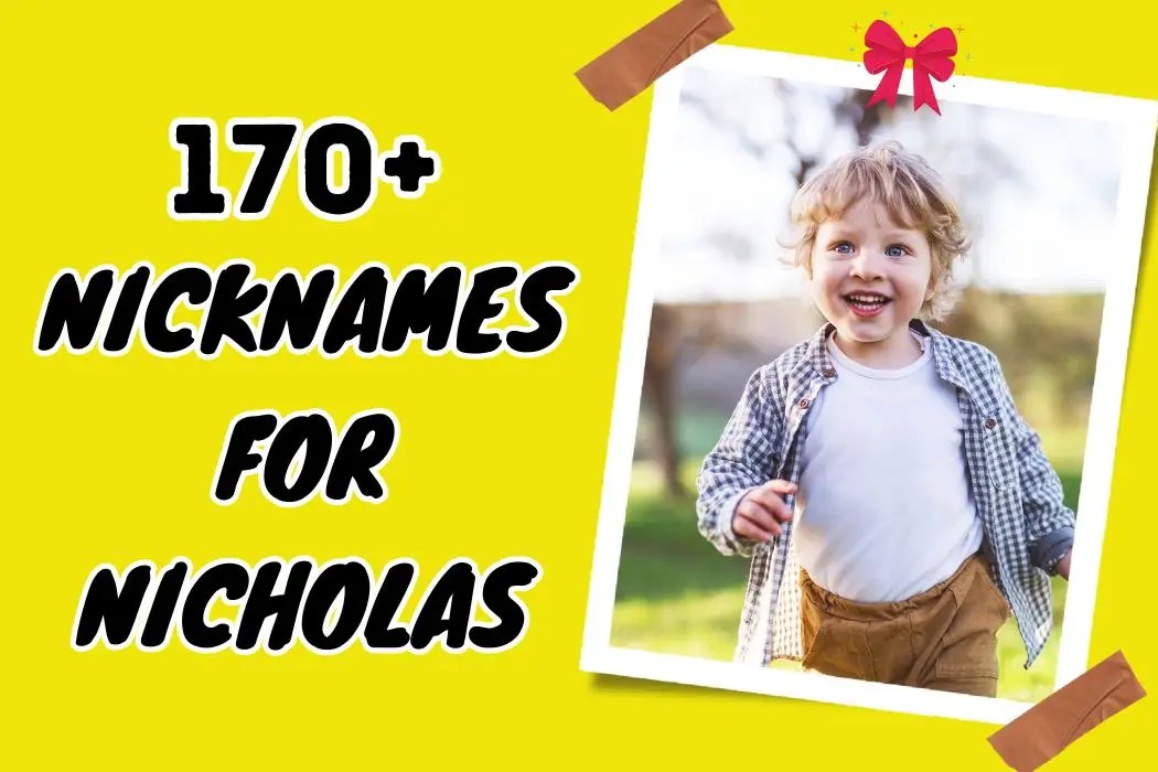 170+ Cool Nicknames For Nicholas Showcase Their Style