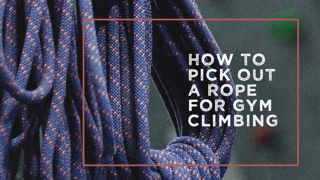 How to Pick Out Gym Climbing Rope inSPIRE Rock