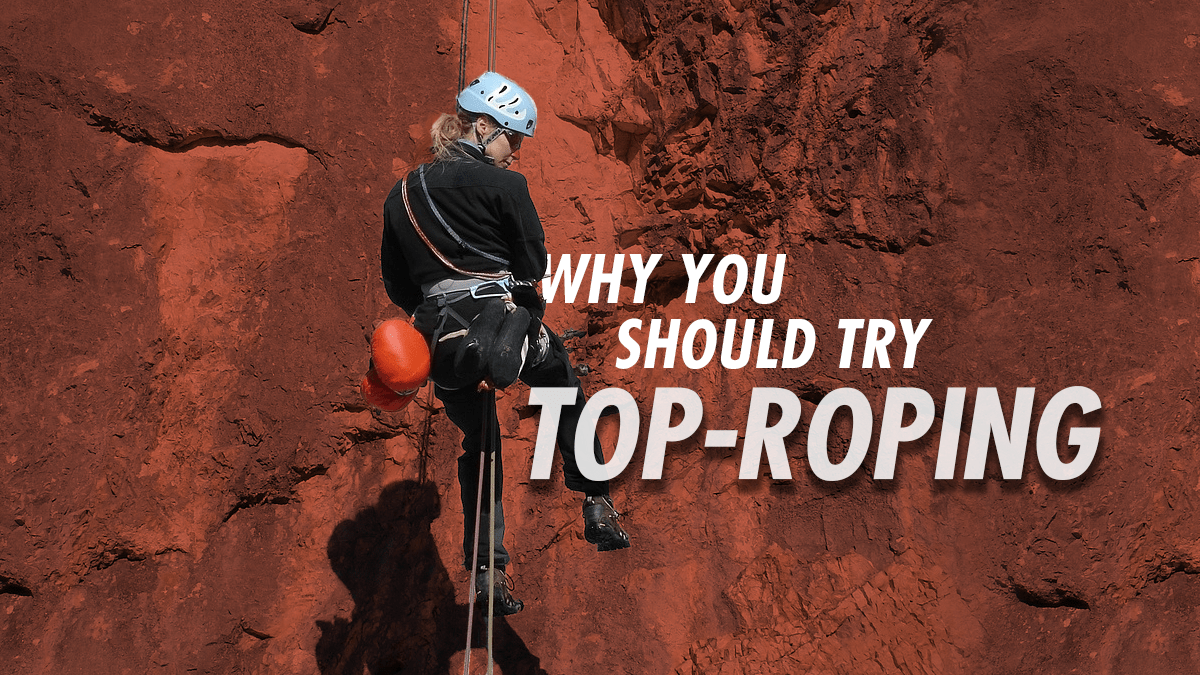 Why You Should Try TopRope Climbing inSPIRE Rock