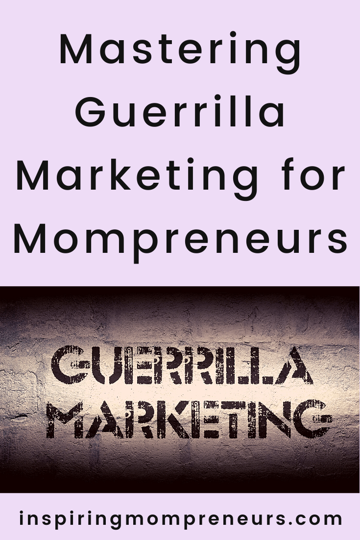 Mastering Guerrilla Marketing Inspiring Mompreneurs