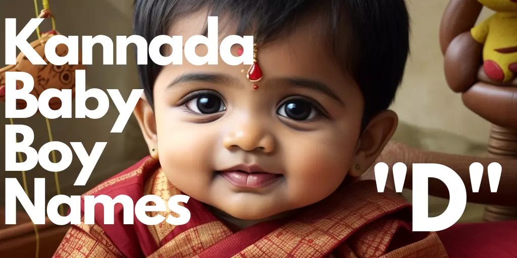 100+ Kannada Baby Boy Names starting with “D” “ದ” ದಿಂದ ಪ್ರಾರಂಭವಾಗುವ