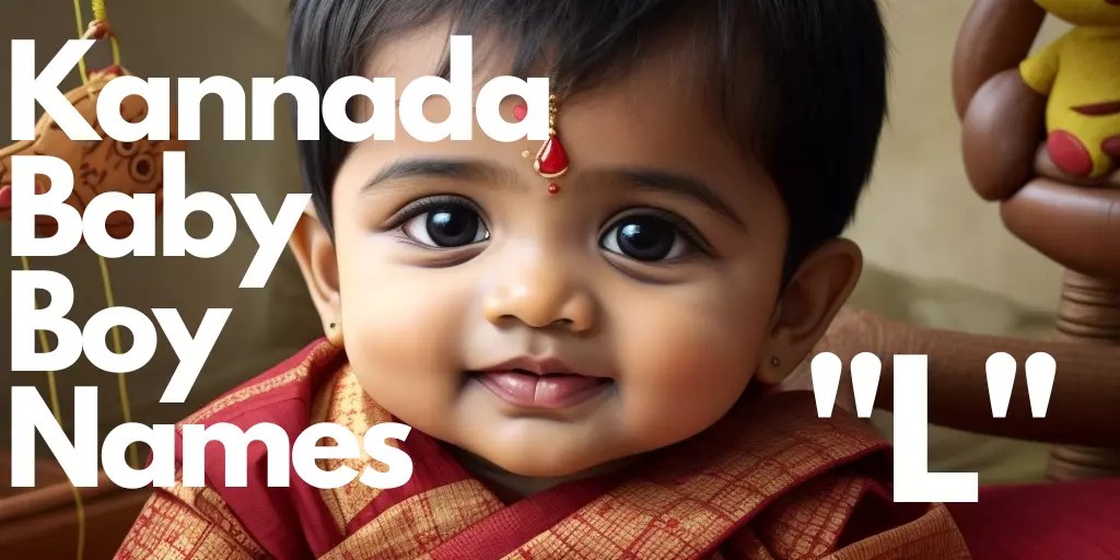 30+ Kannada Baby Boy Names starting with “L” “ಲ” ದಿಂದ ಪ್ರಾರಂಭವಾಗುವ