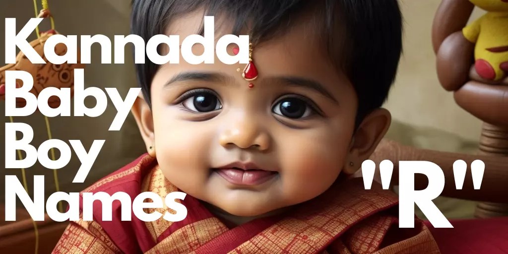 90+ Kannada Baby Boy Names starting with “R” “ರ” ದಿಂದ ಪ್ರಾರಂಭವಾಗುವ