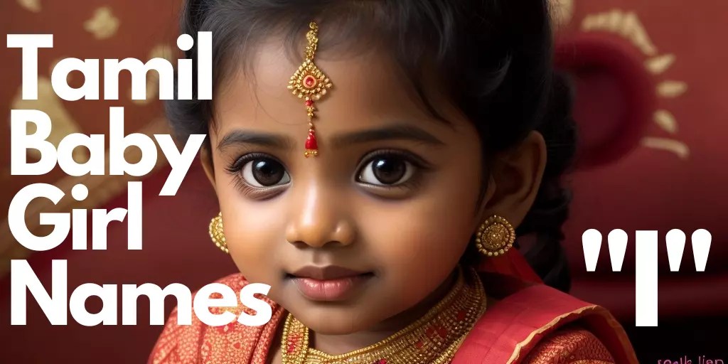 100+ Tamil Baby Girl Names starting with “I” "இ" என்று தொடங்கும்